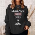 Legends Are Born Im Juni Geburtstag Sweatshirt Geschenke für Sie