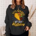Let's Taco Bout My 31St Birthday Taco 31 Year Old Sweatshirt Gifts for Her