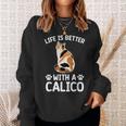 Life Is Better With A Calico Cat Lover Calico Cat Owner Sweatshirt Gifts for Her