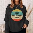 Life Coach Best Life Coach Ever Sweatshirt Gifts for Her