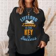 Lifelong Learning Is Key To Success Sweatshirt Gifts for Her