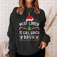 Most Likely To Call Santa Bruh Family Christmas Party Joke Sweatshirt Gifts for Her
