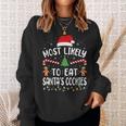 Most Likely To Eat Santa's Cookies Family Joke Christmas Sweatshirt Gifts for Her