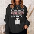 Ljwy I Though I Retired Now I Work For My Cat Pet Cat Lover Sweatshirt Gifts for Her