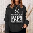 Locker Bleiben Papa Macht Das Schon -Ater Sweatshirt Geschenke für Sie