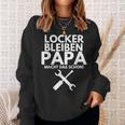 Locker Bleiben Papa Macht Schonater Craftsmen Sweatshirt Geschenke für Sie