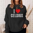 I Love Celsius Sweatshirt Gifts for Her