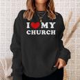 I Love My Church I Heart My Church Sweatshirt Gifts for Her