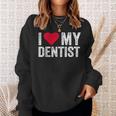 I Love My Dentist I Heart My Dentist Dental Asisstant Sweatshirt Gifts for Her