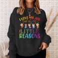 I Love My Job For All The Little Reasons Cute Teaching Sweatshirt Gifts for Her