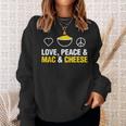 Love Peace And Mac And Cheese Mac N Cheese Sweatshirt Gifts for Her