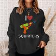 I Love Squirters Sweatshirt Gifts for Her