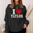 I Love Taylor I Heart Taylor Red Heart Valentine Sweatshirt Gifts for Her