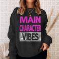 Main Character Vibes Pink Color Graphic Sweatshirt Gifts for Her