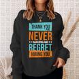 Never Making Me Regret Hiring You Coworker Staff Employee Sweatshirt Gifts for Her