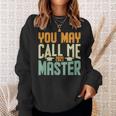 You May Call Me Master 2021 Degree Graduation Her Him Sweatshirt Gifts for Her