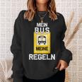 Mein Bus Meine Rules Bus Driver Sweatshirt Geschenke für Sie