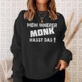 Mein Innerer Monk Hasse Das Saying Order Freak Sweatshirt Geschenke für Sie