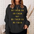 Mi Taco Es Mi Taco Cinco De Mayo Mexican Food Spanish Meme Sweatshirt Gifts for Her