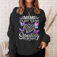 Mimi Is My Name Spoiling Is My Game Cute Butterflies Print Sweatshirt Gifts for Her