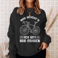 Mir Reichts Ich Geh Cycling Bike Bicycle Cyclist Sweatshirt Geschenke für Sie