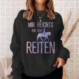 Mir Reichts Ich Geh Reiten Mir Reichts Ich Geh Reiten S Sweatshirt Geschenke für Sie