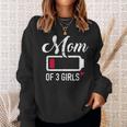 Mom Of 3 Girls Low Battery Sweatshirt Gifts for Her