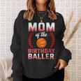 Mom Of The Birthday Boy Basketball Bday Celebration Sweatshirt Gifts for Her