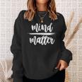 Motivational Quote Mind Over Matter Sweatshirt Gifts for Her