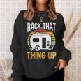 Motorhome Rv Camping Camper Back That Thing Up Sweatshirt Gifts for Her