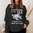 With Motorradfahren Ist Wie Sex Motif Sweatshirt Geschenke für Sie