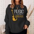 Music Lovers Quote My Second Language Sweatshirt Gifts for Her