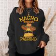 Nacho Average Padrino Godparent Godfather Cinco De Mayo Sweatshirt Gifts for Her