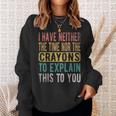 I Have Neither The Time Nor Crayons Retro Vintage Sweatshirt Gifts for Her