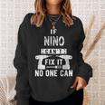 If Nino Can't Fix It No One Can Mexican Spanish Godfather Sweatshirt Gifts for Her
