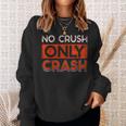 No Crush Nur Absturz Code Coder Programmierer Coding Sweatshirt Geschenke für Sie