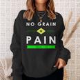 No Grain No Pain Celiac Disease Gluten Free Sweatshirt Gifts for Her