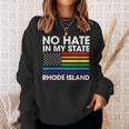 No Hate In My State Lgbt Rhode Island Pride Ri Gay Lesbian Sweatshirt Gifts for Her