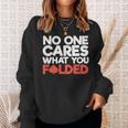 No One Cares What You Folded Poker Player Card Gambling Sweatshirt Gifts for Her