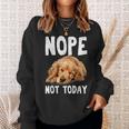 Nope Not Today Lazy Dog Golden Retriever Sweatshirt Gifts for Her