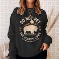 Do Not Pet The Fluffy Cows Yellowstone National Park Sweatshirt Gifts for Her