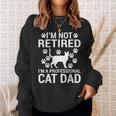 Im Not Retired Im A Professional Cat Dad Retired Cat Grandpa Sweatshirt Gifts for Her