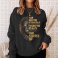 Im Not The Stepdad I'm The Dad That Stepped Up Fathers Day Sweatshirt Gifts for Her