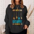 Nur Noch Eine Gitarre Ich Schwöre Es Guitarist Sweatshirt Geschenke für Sie