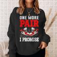 One More Pair I Promise Shoe Collector Sneakerhead Sweatshirt Gifts for Her