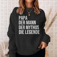 Papa Der Mann Der Mythos Die Legende Long-Sleeved Sweatshirt Geschenke für Sie