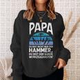 Papa Du Bist Nicht Nur Der Hammer Father's Day Sweatshirt Geschenke für Sie