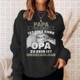 'Papa Zu Sein Ist Eine Ehr Opa Zu Sein Unbeahlbar' Sweatshirt Geschenke für Sie