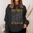 What Part Of Don't You Understand Math Geek Student Sweatshirt Gifts for Her