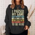 Paused My Game To Be Here Video Game Controller Boys Kid Sweatshirt Gifts for Her